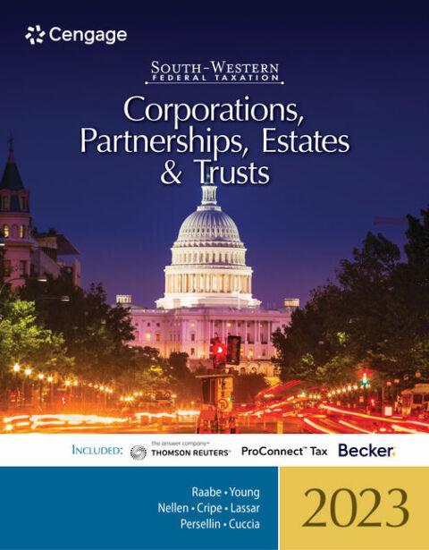 South-Western Federal Taxation 2023: Corporations, Partnerships, Estates and Trusts